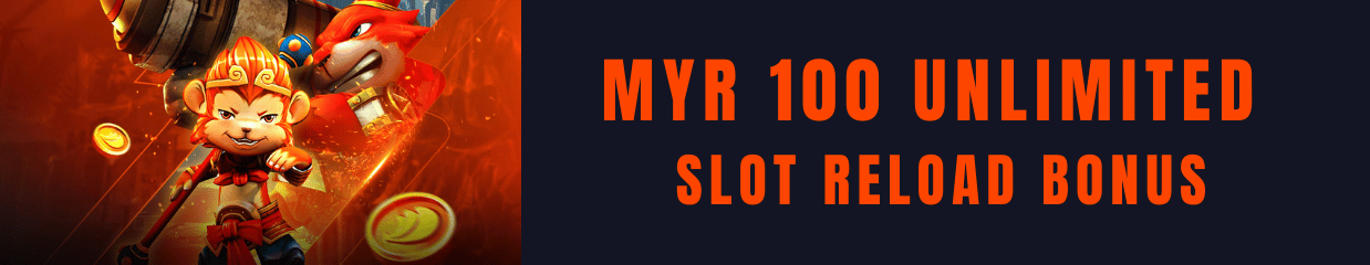 MYR 100 Unlimited Slot Reload Bonus